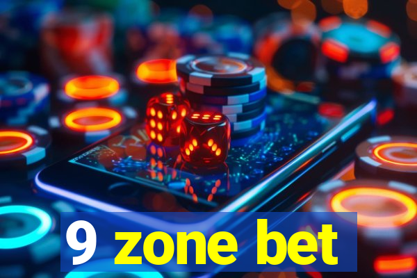 9 zone bet